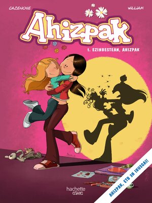 cover image of Ahizpak. 1-Ezinbestean, ahizpak